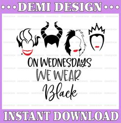 On Wednesdays we Wear black svg, SVG, SVG files for cricut, disney svg, disney villan svg, halloween disney svg, hallowe