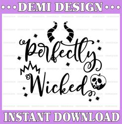 Perfectly Wicked SVG, Disney Villain Svg, Witch Svg, Eps, Dxf, Cricut, Cut Files, Silhouette Files, Download, Print