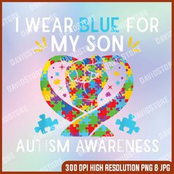 I Wear Blue For My Son Autism Awareness Png, Puzzle Piece Png,Autism Png, Autism Awareness PNG, Autism Day Png