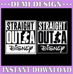 Straight outta disney svg, disney svg, disney vacation svg, cutting files for cricut silhouette, INSTANT DOWNLOAD