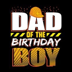 Dad Of The Birthday Boy SVG, Construction Hat Man PNG Sublimation Designs