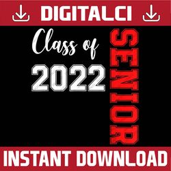 Class Of 2022 Senior 2022 High School Graduation Last Day Of School PNG Sublimation Design