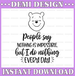 Winnie the Pooh I do nothing everyday, Disney svg, Disney Mickey and Minnie svg,Quotes files, svg file, Disney png file,