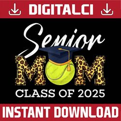 Senior Tennis Mom Class Of 2025 Leopard Graduation Boys Last Day Of School PNG Sublimation Design