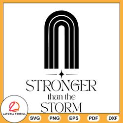 Stronger Than The Storm SVG Positive Quote SVG Cricut For Files Design