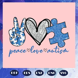Peace love autism, autism svg, love autism, autism for girls, autism day, trending svg, Files For Silhouette, Files For
