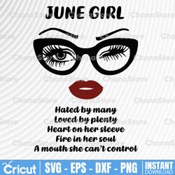 June Girl SVG, Hated by many, Loved by plenty, A mouth can't control, Woman With Glasses Svg Printable Png Sublimation