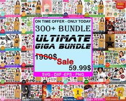 Ultimate Giga Bundle, 300 file bundle svg - Mega SVG Bundle - Big bundle svg - for Cricut, Silhouette, digital, file cut