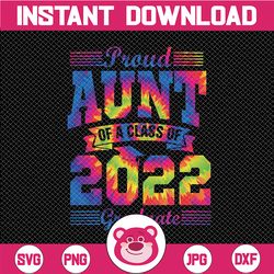 Proud Aunt Of A 2022 Graduate Class Of 2022 svg, Class of 2022 svg, Aunt of Graduate svg, Aunt Graduate Shirt Cut File,