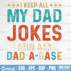 I Keep All My Dad Jokes In A Dad-a-base PNG,New Dad PNG, Dad PNG, Daddy PNG, Father's Day, Best Dad, Gift for Dad