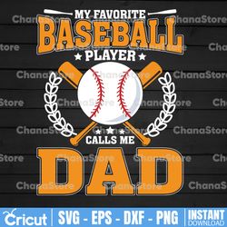 My favorite baseball player calls me Dad Fathers Day Baseball Svg