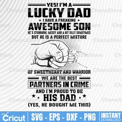 I'm A Lucky Dad Of A Freaking Awesome Son Png- Father's Day - Funny Dad Png