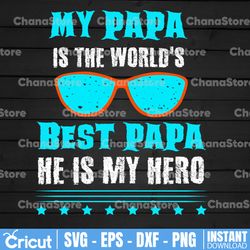 My Papa Is The World's Best Papa Is My Hero PNG Dad Life, Dad Angel Wings Png, Father's Day Png