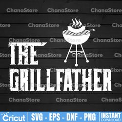 The Grillfather Svg, BBQ SVG, Grill Svg, Cut file, Clip Art, Svg Designs, Fathers Day svg, Father svg, Dad svg