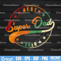 Retro Best Dad Super Dad Ever Father Husband PNG, Father's Day PNG, Fathers Day Gift from Daughter, Son or Wife