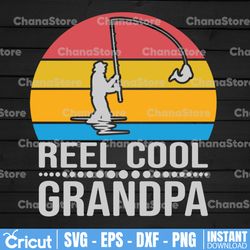 Reel Cool Grandpa SVG / Cut File / Commercial use / Cricut / Clip art / Fishing SVG / Fisherman SVG / Vector