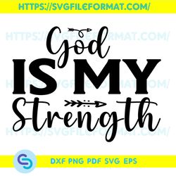God is My Strength Svg - Instant Digital Download