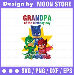 Family PJ Masks png, Grandpa of the Birthday Boy PNG pj mask pj masks birthday PJ Masks iron on transfer digital file