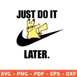 Nike Just Do It Later Pokemon Pikachu Svg, Cool Pikachu Svg, Funny Pokemon Svg, Svg, Png, Dxf, Eps -Download File