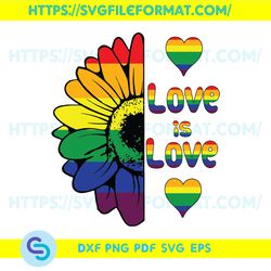 Love Is Love Svg, LGBT Svg, Trending Svg, LGBT Love Svg, LGBT Proud Svg, LGBT Pride Svg, Rainbow Svg, Sunflower Svg,