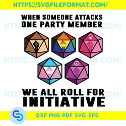 When Someone Attacks One Party Member Svg, LGBT Svg, LGBT Proud Svg, LGBT Pride Svg, Someone Attacks Svg,
