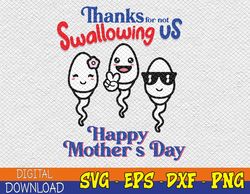 Thanks For Not Swallowing Us Happy Mother's Day Father's Day Svg, Eps, Png, Dxf, Digital Download