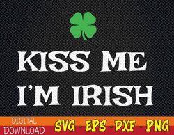 Kiss Me I'm Irish St Patrick's Day Funny Svg, Eps, Png, Dxf, Digital Download