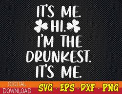 Its Me Hi Im The Drunkest Hi Funny St Patricks Day Drinking Svg, Eps, Png, Dxf, Digital Download