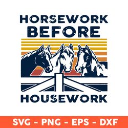 Horsework Before Housework Svg, Housework Svg, Horse Svg, Animals Svg, Eps, Dxf, Png - Download File