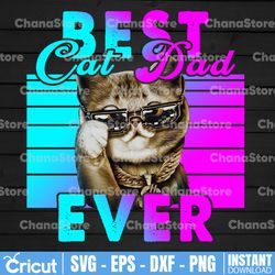 Best Cat Dad Ever PNG, Funny Cat Dad Father Vintage Father's Day Gift Gift Idea, Cat Dad, Best Cat Dad Ever, Cat Dad Gif