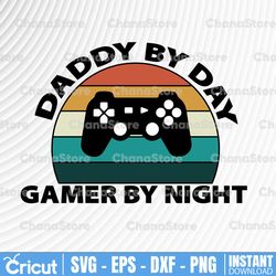 Dad By Day Gamer By Night SVG Cut File | printable vector clip art | Funny Dad svg  | Father's Day SVG