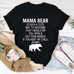 don't mess with mama bear tee