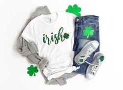Irish Shirt, St. Patrick's Day Shirt, St. Patrick's Day T-Shirt for Women, St. Patrick's Shirt for Men, Luck of the Iris