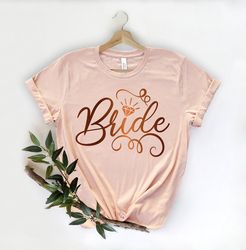 Bride Shirt, Bride to Be, Engagement Shirt, Honeymoon Shirt, Bridal Gift, Wedding Tee, Bridal Shower Gift, Bride Tshirt,