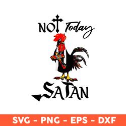 Not Today Satan Chicken Svg, Chicken Svg, Satan Svg, Chicken Satan Svg, Eps, Dxf, Png -Download File