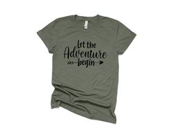 Let the Adventure Begin Shirt,Camping Shirt,Camping Tee,Camping Gift,Camper Shirt,Camp Squad shirt,Matching Friends Camp