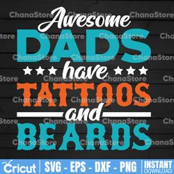 Awesome Dads have Tattoos and Beards SVG,PNG, and JPEG file