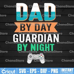 Dad by Day Guardian By Night SVG Cut File  printable vector clip art | Funny Dad svg  | Father's Day SVG