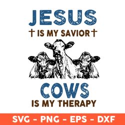 Jesus Is My Savior Cow Is My Therapy Svg, Cow Svg, The Cow Svg, Eps, Png - Download File