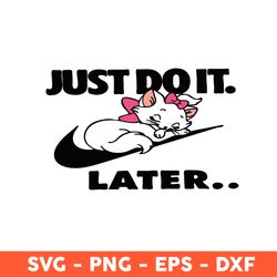 Marie Cat Just Do It Later Svg, Just Do It Later Svg, Marie Cat Svg, Marie Cat x Nike Svg, Eps, Dxf, Png - Download File