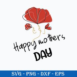 Happy Mother's Day Svg, Mother Svg, Mother's Day Svg, Png Dxf Eps Digital File