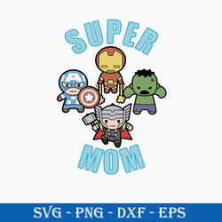 Super Mom Svg, Avengers Svg, Mother's Day Svg, Png Dxf Eps Digital File