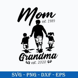 Mom Est 1989 Grandma Est 2020  Svg, Mother's Day Svg, Png Dxf Eps Digital File