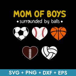 Mom Of Boys Surrounded By Balls Svg, Ball Mom Svg, Mother's Day Svg, Png Dxf Eps Instant Download File