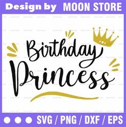 Birthday Princess Svg, Birthday Girl Svg, Birthday svg and png instant download, Girl's birthday SVG for Cricut and Silh