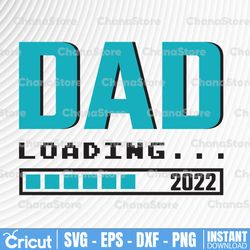 Dad Loading SVG, Dad svg, Fathers Day svg Cutting Files for Cricut Silhouette and other Vinyl Cutters