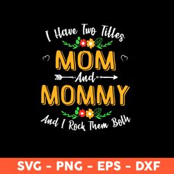 Mom And Mommy Svg, Flower Svg, Mom Svg, Mother's Day Svg, Cricut, Vector Clipar, Eps, Dxf, Png - Download File