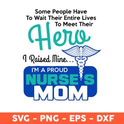I'm A Proud Nurses Mom Svg, Nurse Svg, Mother Svg, Mother's Day Svg, Cricut, Vector Clipar, Eps, Dxf, Png