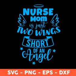 Nurse Mom Svg, Nurse Svg, Mom Svg, Mother's Day Svg, Cricut, Vector Clipar, Eps, Dxf, Png