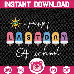 Happy Last Day of School Svg, Last Day Of School Svg For Teacher, End Of Year Teacher Svg, School Counselor Gifts Svg